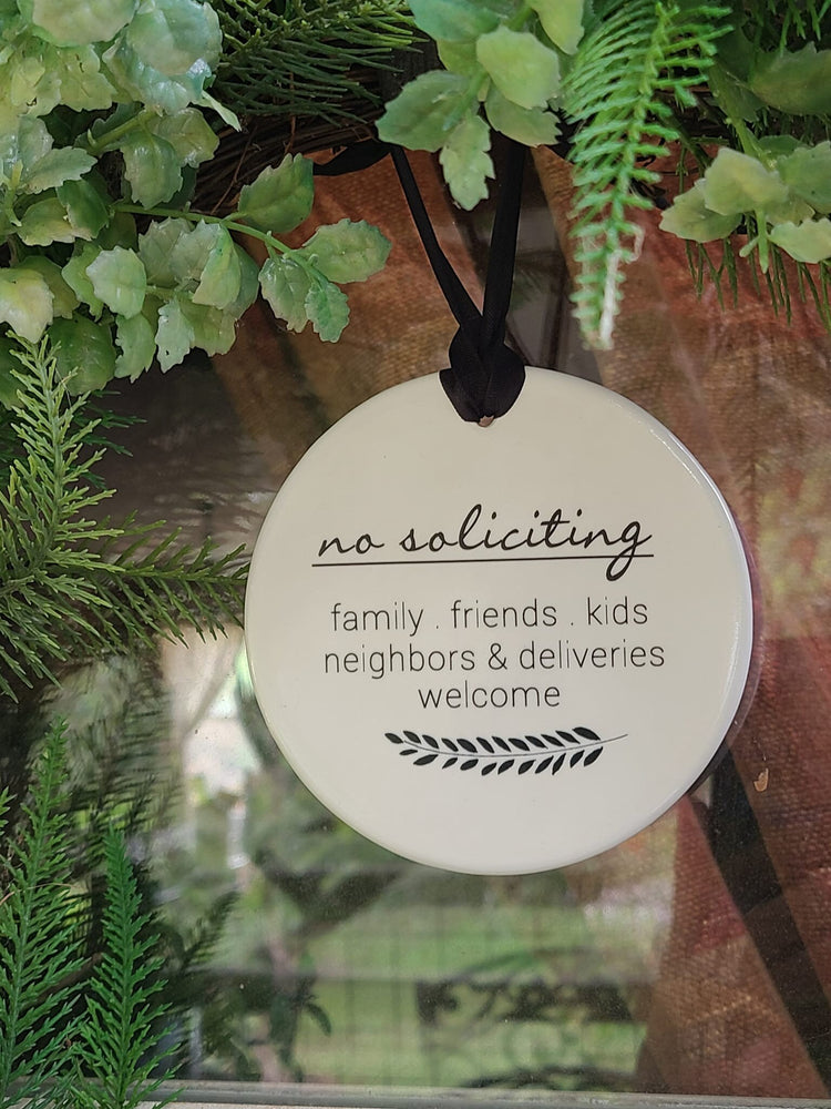 Sign No Soliciting, Ceramic Sign, No Soliciting Sign, family friends kids neighbors deliveries welcome - different sizes available