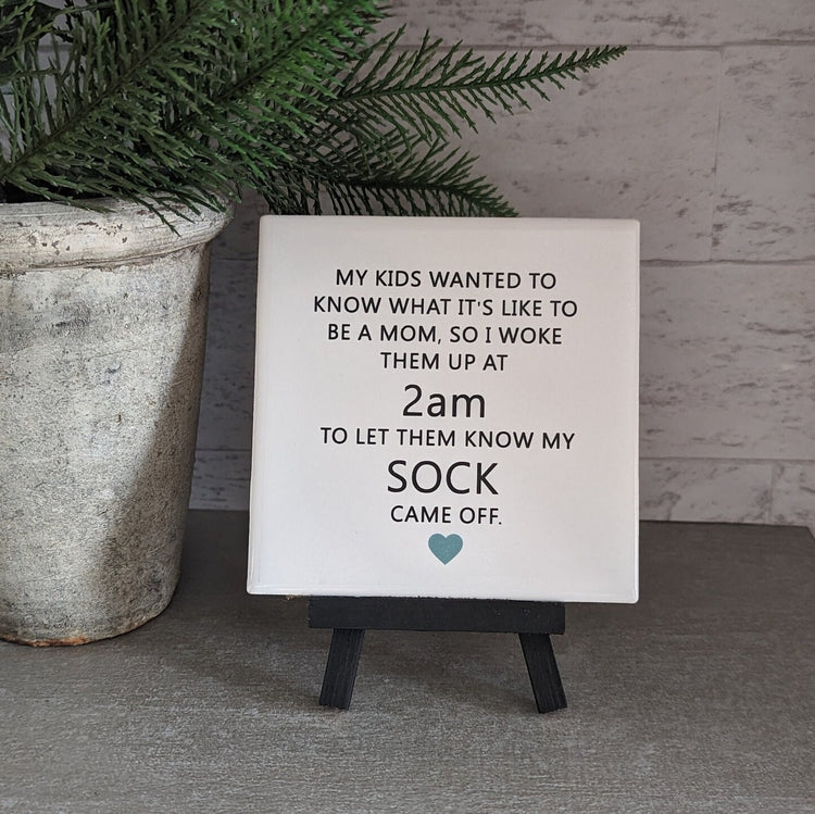 Mom sign, funny Mom signs, easel sign, tile sign, child sign - easel included, your color choice