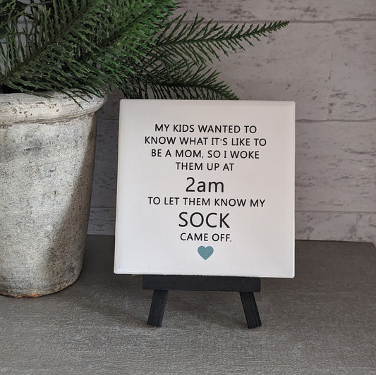 Mom sign, funny Mom signs, easel sign, tile sign, child sign - easel included, your color choice