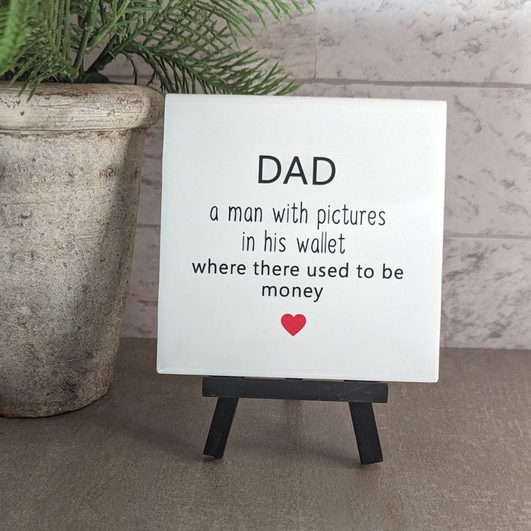 Dad sign, funny Dad signs, easel sign, tile sign, child sign - easel included, your color choice