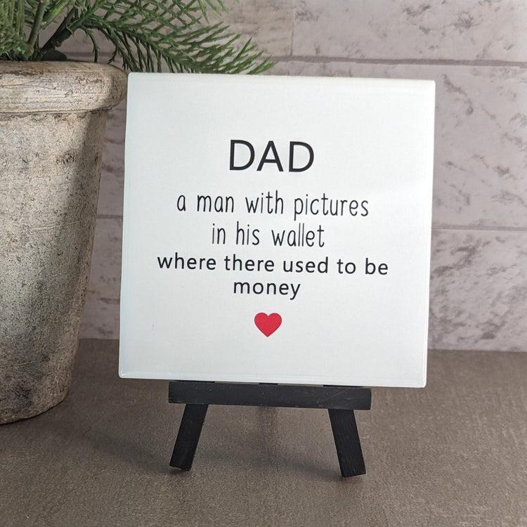 Dad sign, funny Dad signs, easel sign, tile sign, child sign - easel included, your color choice