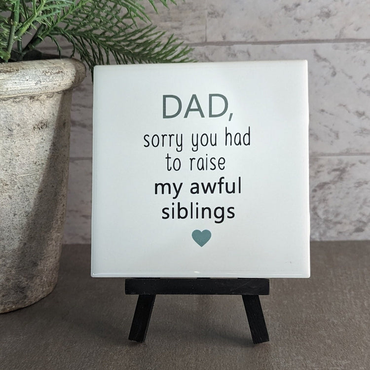 Dad sign, funny Dad signs, easel sign, tile sign, child sign - easel included, your color choice