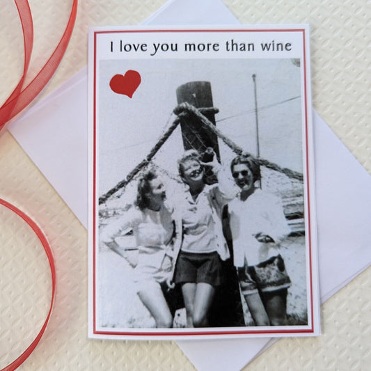 I Love You More Than Wine - Valentine Card