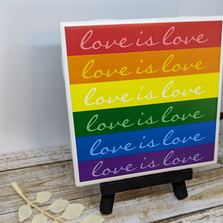 Love is Love Mini Easel Sign - easel included, your color choice